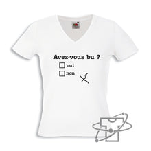 Charger l&#39;image dans la galerie, Avez-vous bu ? (T-Shirt Femme)
