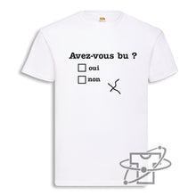 Charger l&#39;image dans la galerie, Avez-vous bu ? (T-Shirt Unisex)
