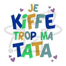 Charger l&#39;image dans la galerie, Kiffe tata (T-Shirt Enfant)
