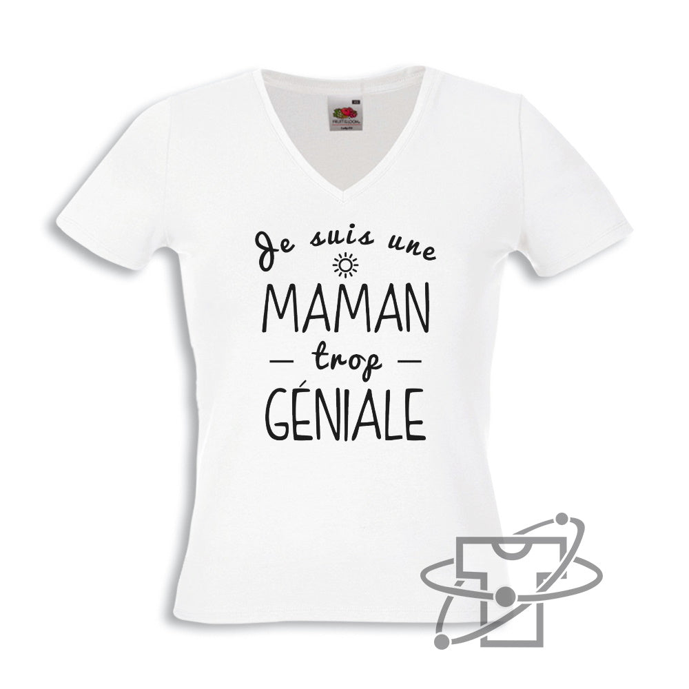 Maman trop géniale (T-Shirt Femme)