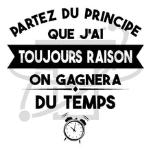 Charger l&#39;image dans la galerie, Toujours raison (T-Shirt Homme)
